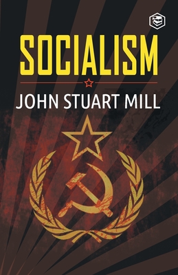 Socialism - Mill, John Stuart