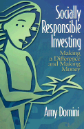 Socially Responsible Investing: Making a Difference and Making Money - Domini, Amy L