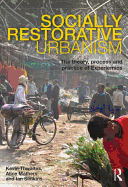 Socially Restorative Urbanism: The Theory, Process and Practice of Experiemics