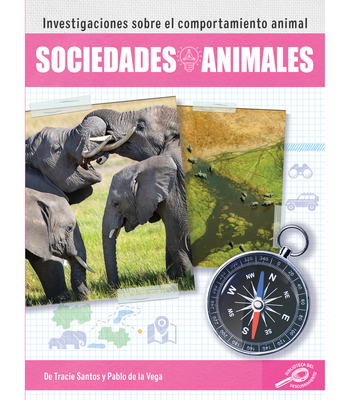 Sociedades Animales: Animal Societies - Santos, Tracie