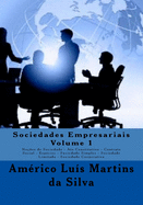 Sociedades Empresariais - Volume 1: Noes de Sociedade - Ato Constitutivo - Contrato Social - Espcies - Sociedade Simples - Sociedade Limitada - Sociedade Cooperativa