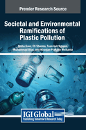 Societal and Environmental Ramifications of Plastic Pollution