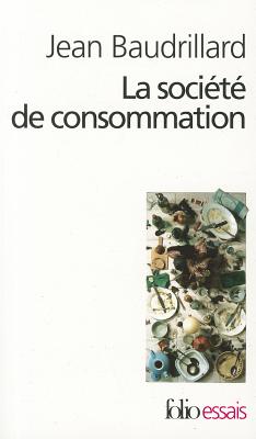Societe de Consommation - Baudrillard, Jean, Professor, and Baudrillard, Jea
