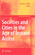 Societies and Cities in the Age of Instant Access