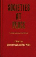 Societies at Peace: Anthropological Perspectives - Howell, Signe
