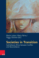 Societies in Transition: Sub-Saharan Africa between Conflict and Reconciliation