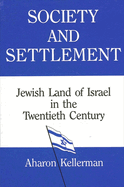 Society and settlement: Jewish land of Israel in the twentieth century