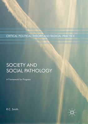 Society and Social Pathology: A Framework for Progress - Smith, R C