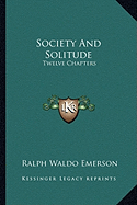 Society And Solitude: Twelve Chapters
