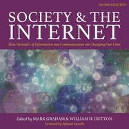 Society and the Internet, 2nd Edition Lib/E: How Networks of Information and Communication Are Changing Our Lives
