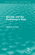 Society and the Policeman's Role (Routledge Revivals)