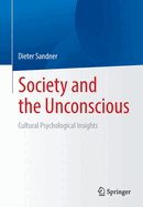 Society and the Unconscious: Cultural Psychological Insights