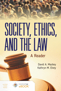 Society, Ethics, and the Law: A Reader: .