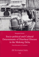 Socio-Political and Cultural Determinants of Diarrheal Disease in the Mekong Delta: From Discourse to Incidence Volume 28