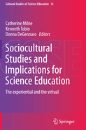 Sociocultural Studies and Implications for Science Education: The Experiential and the Virtual