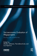 Socioeconomic Evaluation of Megaprojects: Dealing with Uncertainties