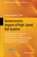 Socioeconomic Impacts of High-Speed Rail Systems: Proceedings of the 3rd International Workshop on High-Speed Rail Socioeconomic Impacts, University of Naples Federico II, Italy, International Union of Railways (UIC), 12-13 September 2023