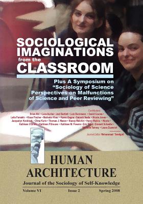 Sociological Imaginations from the Classroom--Plus A Symposium on the Sociology of Science Perspectives on the Malfunctions of Science and Peer Reviewing - Tamdgidi, Mohammad H (Editor)