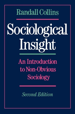 Sociological Insight: An Introduction to Non-Obvious Sociology - Collins, Randall