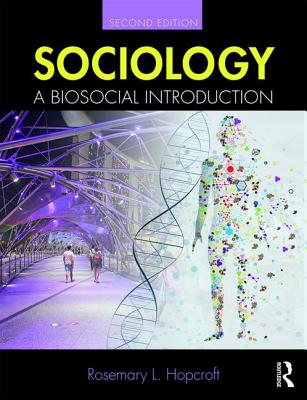 Sociology: A Biosocial Introduction - Hopcroft, Rosemary L.