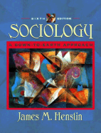 Sociology: A Down-To-Earth Approach - Henslin, James M