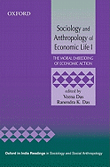 Sociology and Anthropology of Economic Life: v. 1: The Moral Embedding of Economic Action