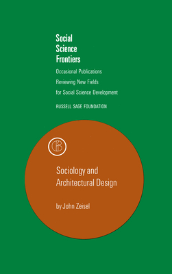 Sociology and Architectural Design - Zeisel, John