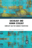 Sociology and Human Ecology: Complexity and Post-Humanist Perspectives