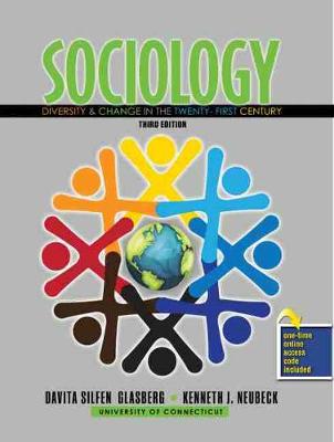 Sociology: Diversity and Change in the Twenty-First Century - Glasberg, Davita Silfen, and Neubeck, Kenneth