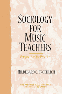 Sociology for Music Teachers: Perspectives for Practice