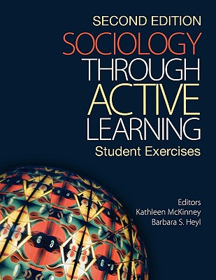 Sociology Through Active Learning: Student Exercises - McKinney, Kathleen, and Heyl, Barbara S