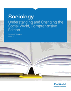 Sociology: Understanding and Changing the Social World