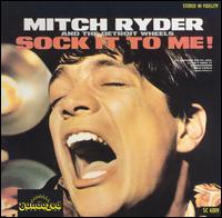 Sock It to Me! - Mitch Ryder & the Detroit Wheels