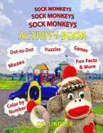 Sock Monkeys, Sock Monkeys, Sock Monkeys Activity Book: A Brainy Socktastic Keepsake
