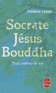 Socrate, Jsus, Bouddha