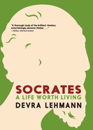 Socrates: A Life Worth Living