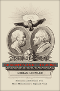 Socrates and the Jews: Hellenism and Hebraism from Moses Mendelssohn to Sigmund Freud