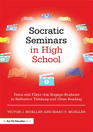 Socratic Seminars in High School: Texts and Films That Engage Students in Reflective Thinking and Close Reading