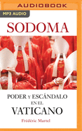 Sodoma: Poder Y Escndalo En El Vaticano