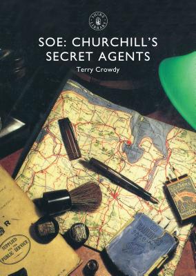 SOE: Churchill's Secret Agents - Crowdy, Terry