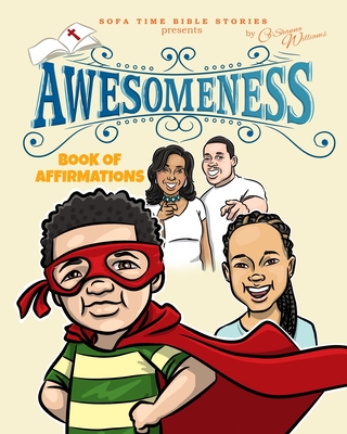Sofa Time Bible Stories Presents "Awesomeness": Book of Affirmations - Williams, Ca'shanna
