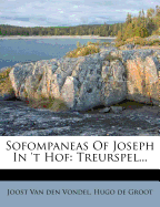 Sofompaneas of Joseph in 't Hof: Treurspel