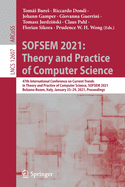 Sofsem 2021: Theory and Practice of Computer Science: 47th International Conference on Current Trends in Theory and Practice of Computer Science, Sofsem 2021, Bolzano-Bozen, Italy, January 25-29, 2021, Proceedings