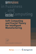 Soft Computing and Fractal Theory for Intelligent Manufacturing
