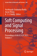 Soft Computing and Signal Processing: Proceedings of 6th Icscsp 2023, Volume 1