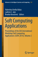 Soft Computing Applications: Proceedings of the 6th International Workshop Soft Computing Applications (Sofa 2014), Volume 2