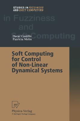 Soft Computing for Control of Non-Linear Dynamical Systems - Castillo, Oscar, and Melin, Patricia