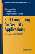 Soft Computing for Security Applications: Proceedings of ICSCS 2022