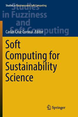 Soft Computing for Sustainability Science - Cruz Corona, Carlos (Editor)