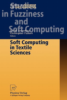 Soft Computing in Textile Sciences - Sztandera, Les M. (Editor), and Pastore, Christopher (Editor)